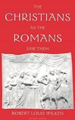 The Christians as the Romans Saw Them