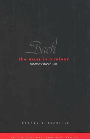 Bach: The Mass in B Minor