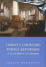 Christ’s Churches Purely Reformed