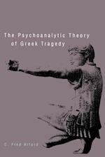 The Psychoanalytic Theory of Greek Tragedy