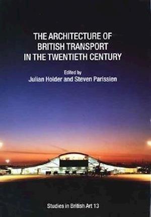 The Architecture of British Transport in the Twentieth Century