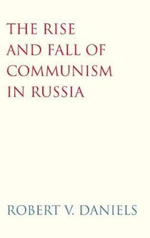 The Rise and Fall of Communism in Russia