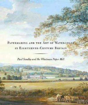 Papermaking and the Art of Watercolor in Eighteenth-Century Britain