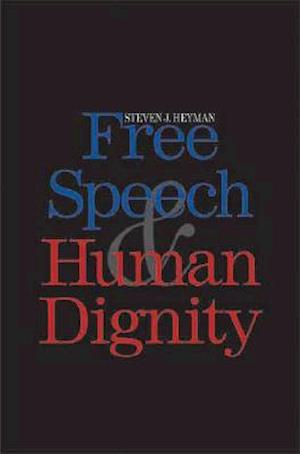 Free Speech and Human Dignity