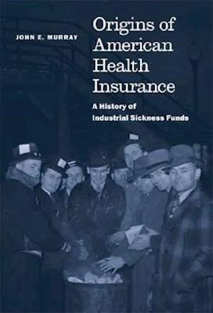 Origins of American Health Insurance