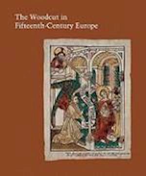 The Woodcut in Fifteenth-Century Europe