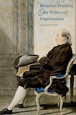 Benjamin Franklin and the Politics of Improvement
