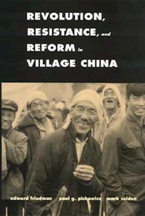 Revolution, Resistance, and Reform in Village China