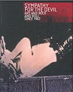 Sympathy for the Devil: Art and Rock and Roll Since 1967 *(HB)