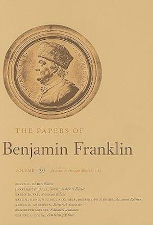 The Papers of Benjamin Franklin, Vol. 39