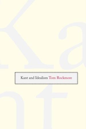 Kant and Idealism