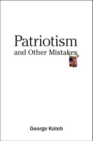 Patriotism and Other Mistakes