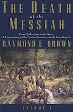 The Death of the Messiah, From Gethsemane to the Grave, Volume 1