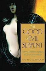 The Good and Evil Serpent