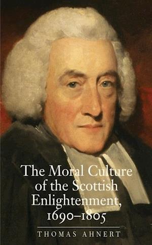 Moral Culture of the Scottish Enlightenment