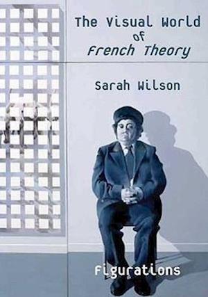 The Visual World of French Theory