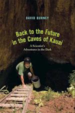 Back to the Future in the Caves of Kauai