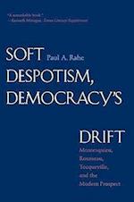 Soft Despotism, Democracy's Drift