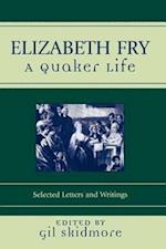 Skidmore, G: Elizabeth Fry - A Quaker Life
