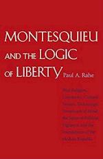 Montesquieu and the Logic of Liberty