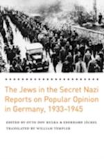 Jews in the Secret Nazi Reports on Popular Opinion in Germany, 1933-1945