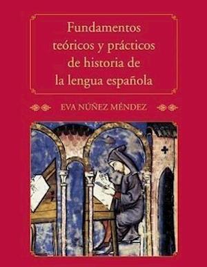 Fundamentos Teoricos y Practicos de Historia de la Lengua Espanola