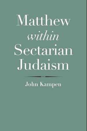 Matthew Within Sectarian Judaism