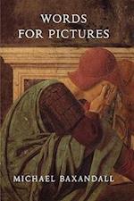 Baxandall, M: Words for Pictures - Seven Papers on Renaissan