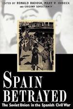 Radosh, R: Spain Betrayed - The Soviet Union in the Spanish