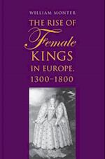 Rise of Female Kings in Europe, 1300-1800