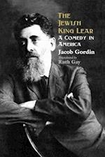 Gay, R: Jewish King Lear - A Comedy in America