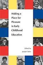 Tobin, J: Making a Place for Pleasure in Early Childhood Edu