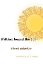 Weismiller, E: Walking Toward the Sun