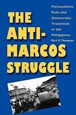 Thompson, M: Anti-Marcos Struggle - Personalistic Rule and D