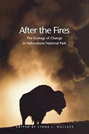 Wallace, L: After the Fires - The Ecology of Change in Yello