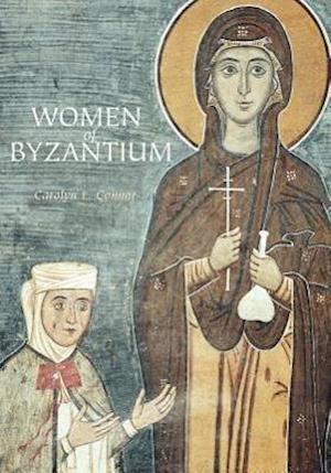 Connor, C: Women of Byzantium