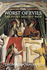 The Worst of Evils: The Fight Against Pain 