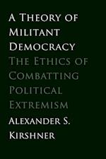 A Theory of Militant Democracy