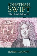Mahony, R: Jonathan Swift - The Irish Identity