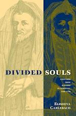 Carlebach, E: Divided Souls - Converts from Judaism in Germa