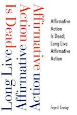 Affirmative Action Is Dead; Long Live Affirmative Action