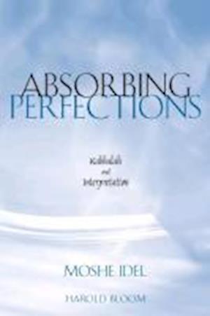 Idel, M: Absorbing Perfections - Kabbalah and Interpretation