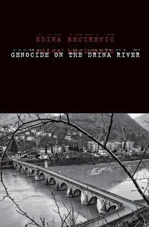 Genocide on the Drina River