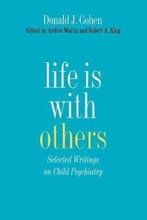 Cohen, D: Life is with Others - Selected Writings on Child P