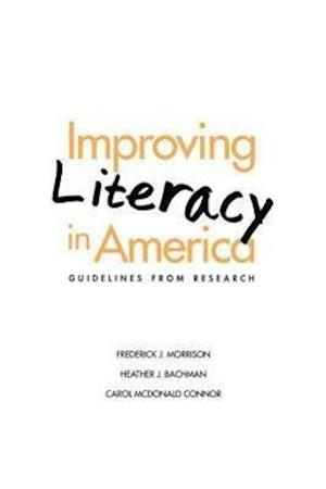 Morrison, F: Improving Literacy in America - Guidelines from