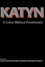 Katyn: A Crime Without Punishment 