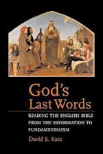 Katz, D: God&#8242;s Last Words - Reading the English Bible