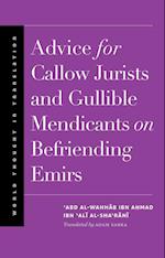 Advice for Callow Jurists and Gullible Mendicants on Befriending Emirs