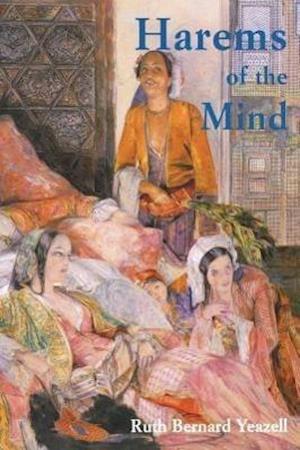 Yeazell, R: Harems of the Mind - Passages of Western Art and