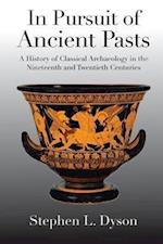 Dyson, S: In Pursuit of Ancient Pasts - A History of Classic